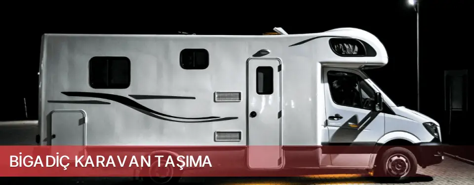 Bigadiç İlçemi Karavan Taşıma