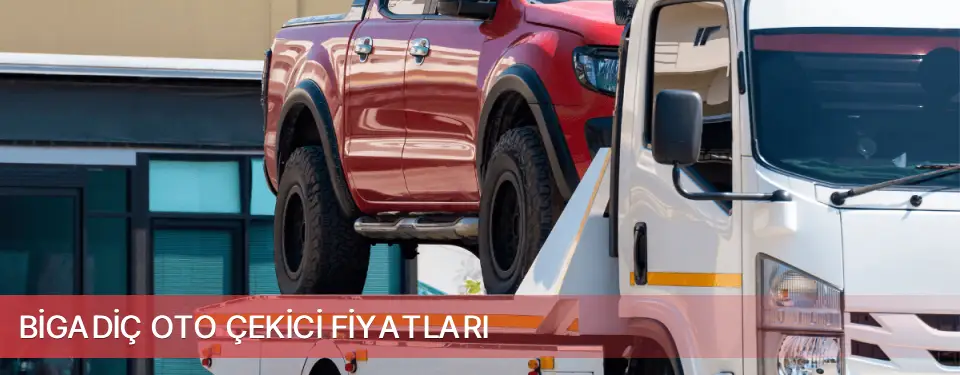Bigadiç İlçemi Oto Çekici Fiyatları